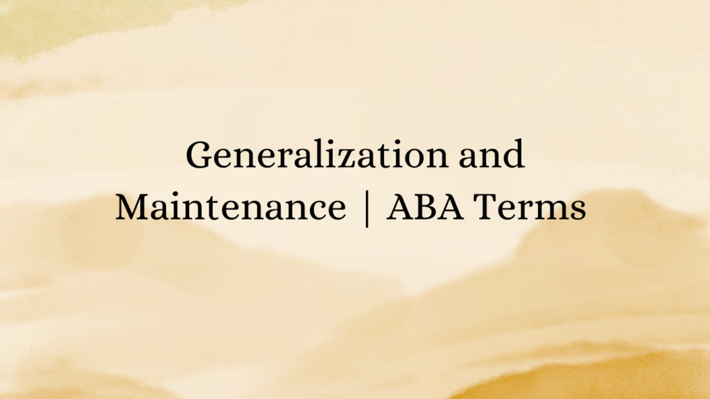 Generalization and Maintenance | ABA Terms