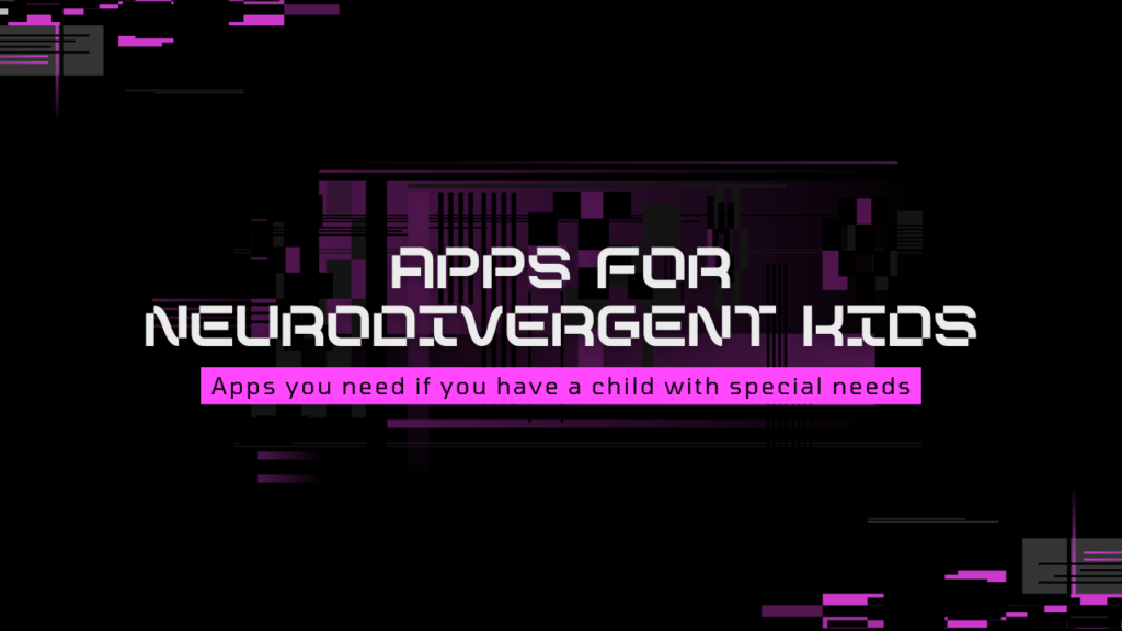 APPs you need to download if you have an Autistic Child