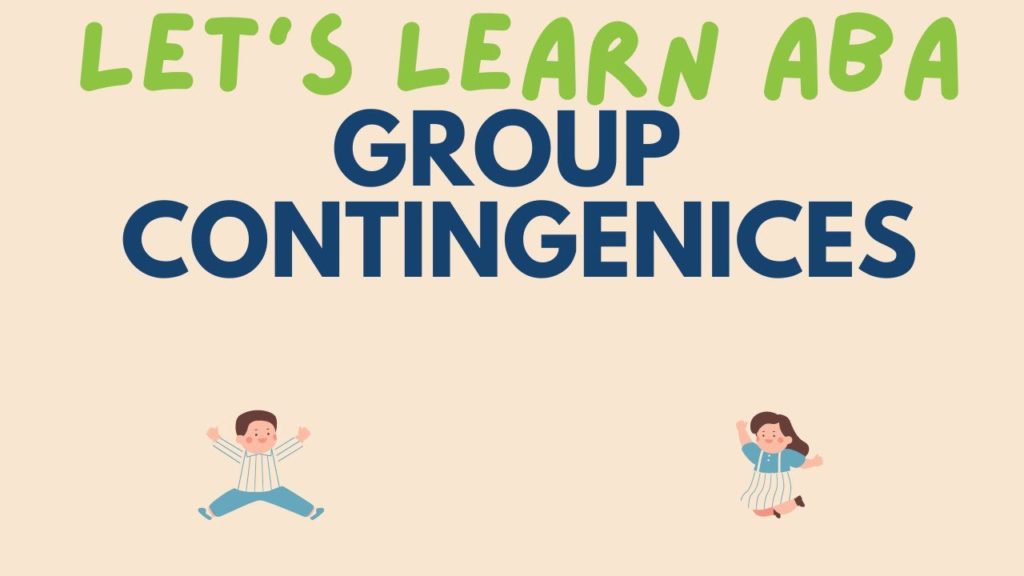 Group Contingencies: Independent, Dependent, Interdependent | ABA Terms