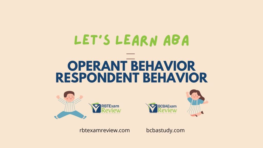 Operant Behaviour (Operant Conditioning) and Respondent Behaviour (Classical Conditioning)