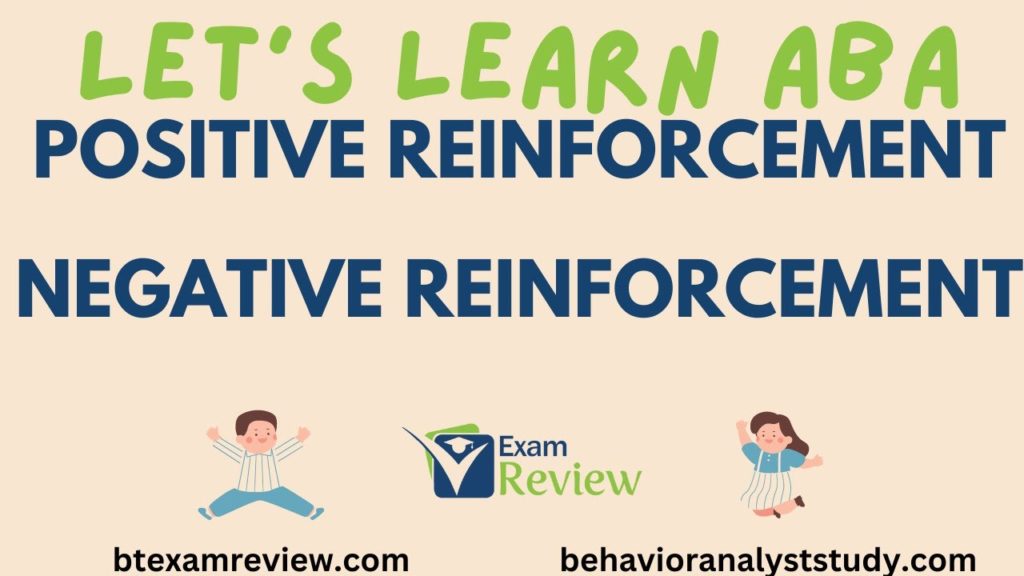Positive Reinforcement and Negative Reinforcement |Learn Applied Behavior Analysis
