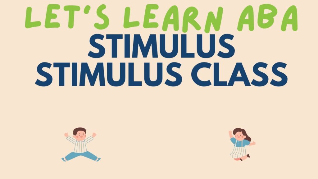 Stimulus and Stimulus Class: Functional, Feature, Arbitrary | ABA Terms