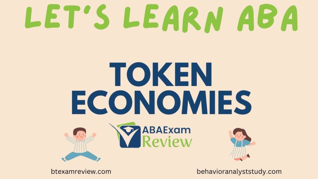 Token Economy- Token, Back-up Reinforcers, Response Cost, Token Economies
