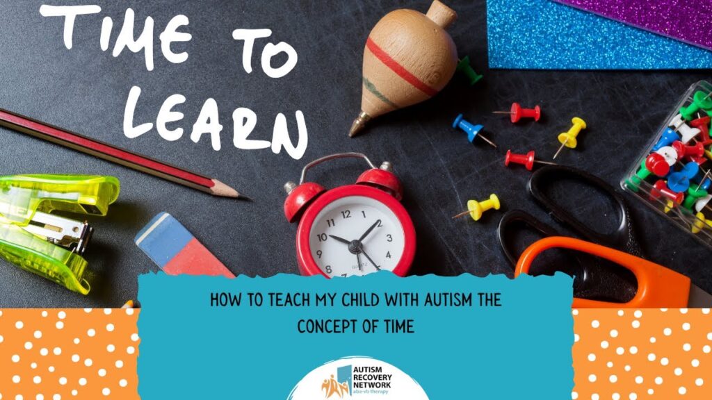 “Mastering Time: Teaching Children with Autism the Concept of Time”