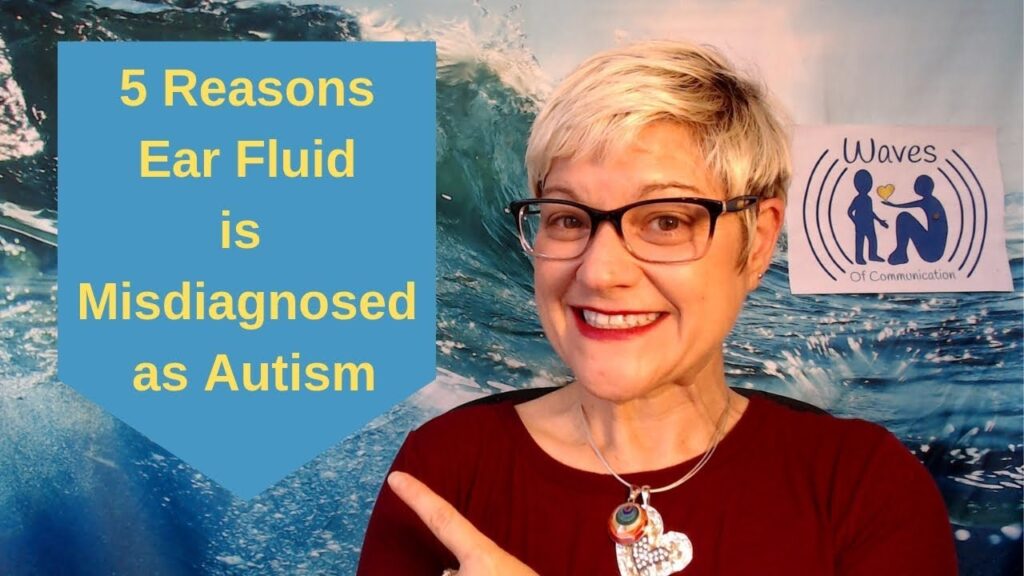 Is It Autism or Just Ear Fluid? What Every Parent Needs to Know