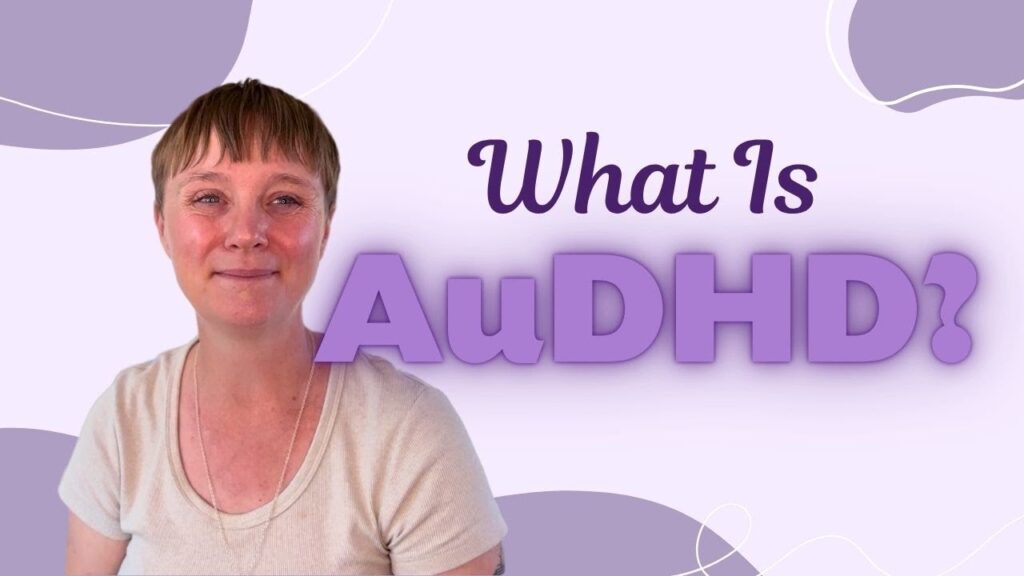 🌈 Living with AuDHD: The Autism + ADHD Experience Explained 🌈
